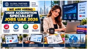User Acquisition Specialist Jobs UAE 2026