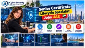 Senior Certificate Lifecycle Specialist Jobs UAE 2026